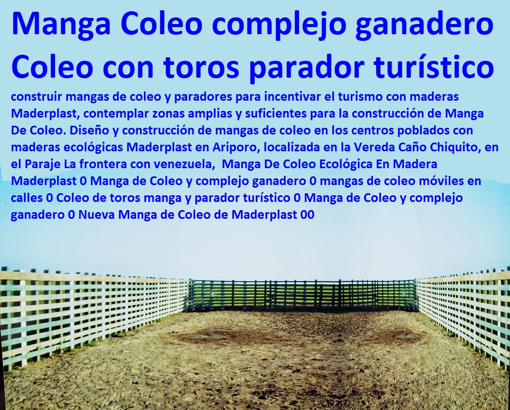 Manga De Coleo Ecológica En Madera Maderplast 0 Manga de Coleo y complejo ganadero 0 mangas de coleo móviles en calles 0 Coleo de toros manga y parador turístico 0 Manga de Coleo y complejo ganadero 0 Nueva Manga de Coleo de Maderplast 00 Manga De Coleo Ecológica En Madera Maderplast 0 Manga de Coleo y complejo ganadero 0 mangas de coleo móviles en calles 0 Coleo de toros manga y parador turístico 0 Manga de Coleo y complejo ganadero 0 Nueva Manga de Coleo de Maderplast 00 Mangas De Coleo, Corral Caballerizas, Pesebreras De Caballos, Plaza Toros, Brete Ganadero, Apretaderos Embarcaderos, Postes Tablas, Polines Varetas, Mangas De Coleo, Horcones Madera Plástica, Corrales, Establos De Ganado, 